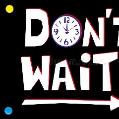 Dont Wait