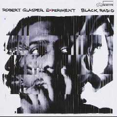 Robert Glasper Experiment feat. Shafiq Husayn