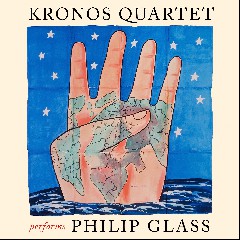 Philip Glass; Kronos Quartet