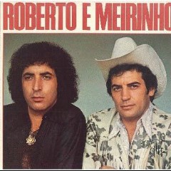 Roberto e Meirinho