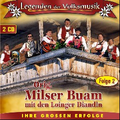 Original Milser Buam m.d. Loinger Diandln
