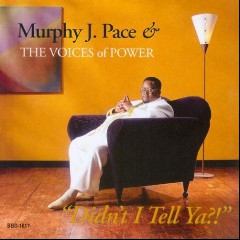 Murphy J. Pace & The Voices of Power