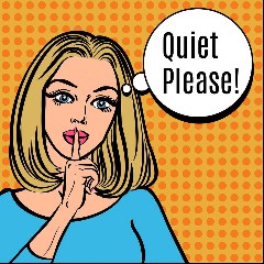 Quiet, Please!