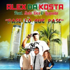Alex da Kosta feat. Solo Dos & Loquita