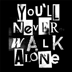 You'll Never Walk Alone