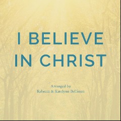 I Believe in Christ