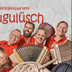 SCHWYZERÖRGELIQUARTETT GUGULÜSCH