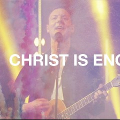 CHRIST IS ENOUGH