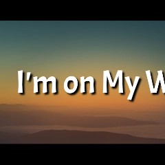 I'm On My Way