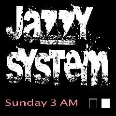Jazzy System