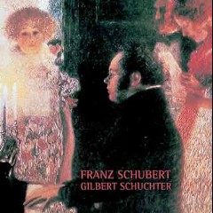 Franz Schubert, Gilbert Schuchter