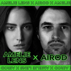 Airod & Amelie Lens