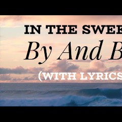 In The Sweet By And By