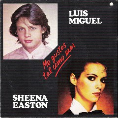 Luis Miguel; Sheena Easton