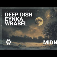 DEEP DISH, EYNKA, WRABEL