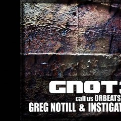 Greg Notill & Instigator
