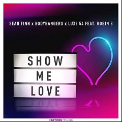 Sean Finn x Bodybangers x Luxe feat. Robin S