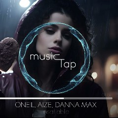 ONEIL, Aize, Danna Max