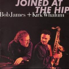 Bob James + Kirk Whalum
