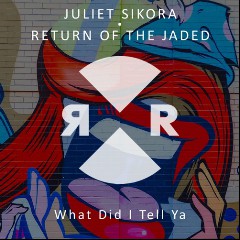 Juliet Sikora · Return of the Jaded