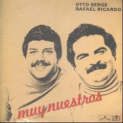 Otto Serge & Rafael Ricardo
