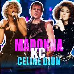 Madonna Ft KC & The Sunshine Band & Celine Dion