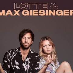 Lotte & Max Giesinger