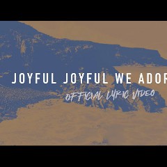 Joyful, Joyful, We Adore Thee