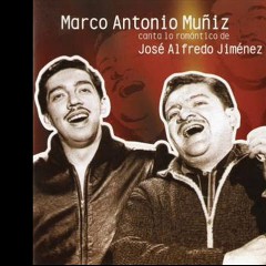 Marco Antonio Muñiz y José Alfredo Jiménez