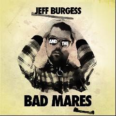 Jeff Burgess & The Bad Mares