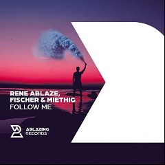 Rene Ablaze & Fischer & Miethig