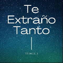 TE EXTRAÑO