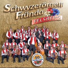 Schwyzerörgelifründa Felsberg