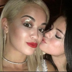 Selena Gomez & Rita Ora