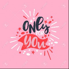 ONLY FOR YOU