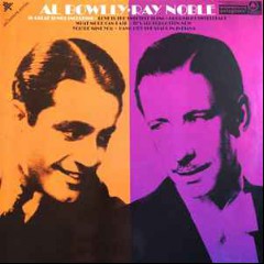 Ray Noble and His Orchestra & Al Bowlly