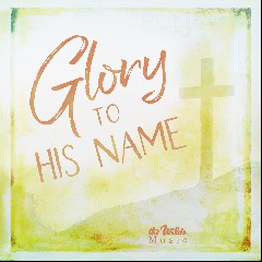 Glory To His Name