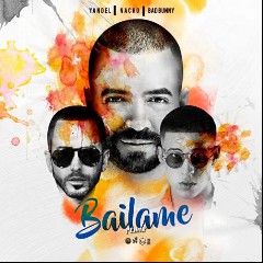 Nacho Ft. Yandel Y Bad Bunny