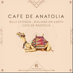 Rialians On Earth, Billy Esteban & Cafe De Anatolia