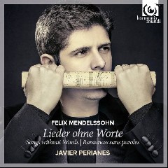 Felix Mendelssohn; Javier Perianes