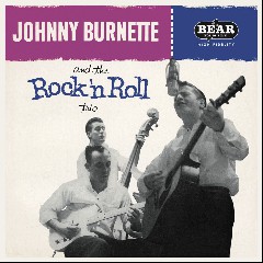 Johnny Burnette Rock & Roll Trio