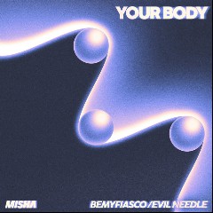 Evil Needle, Misha, bemyfiasco