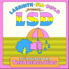 Sia, Diplo, Labrinth, LSD & Lost Frequencies