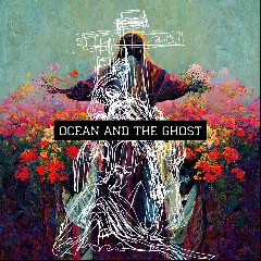 Ocean & The Ghost
