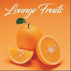 Lounge Fruits Music