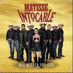 Matisse & Intocable