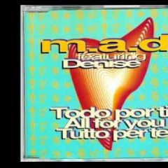 M.A.D. Feat. Denise