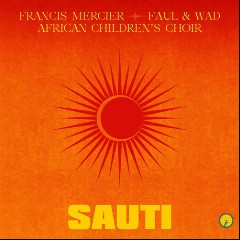 Francis Mercier, Faul & Wad & African Children's Choir