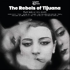 The Rebels of Tijuana