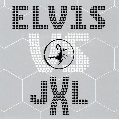 Elvis Presley vs. JXL